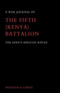 War Journal of the Fifth (Kenya) Battalion the King's African Rifles 1939-1945