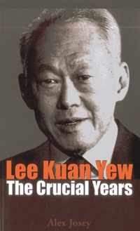 Lee Kuan Yew: The Crucial Years