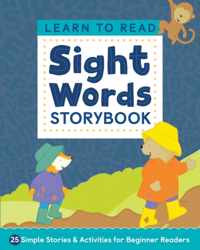 Learn to Read: Sight Words Storybook: 25 Simple Stories & Activities for Beginner Readers