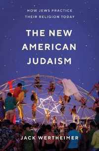 The New American Judaism  How Jews Practice Their Religion Today