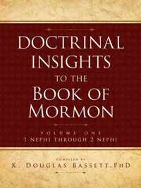 Doctrinal Insights to the Book of Mormon Vol. 1