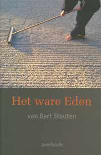 Het ware eden van Bart Stouten