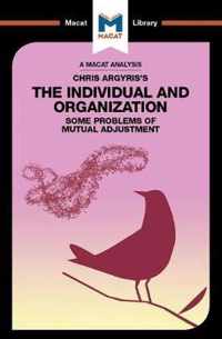 An Analysis of Chris Argyris's Integrating the Individual and the Organization