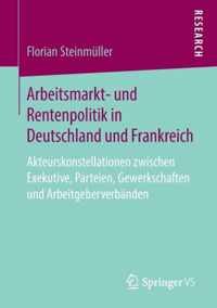 Arbeitsmarkt- und Rentenpolitik in Deutschland und Frankreich