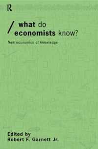 What Do Economists Know?: New Economics of Knowledge