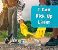 I Can Pick Up Litter