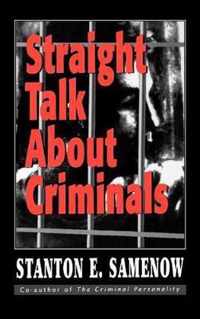 Straight Talk about Criminals