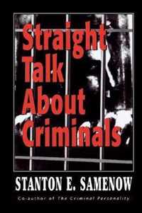 Straight Talk about Criminals