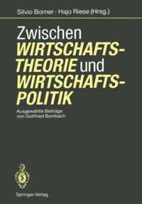 Zwischen Wirtschaftstheorie Und Wirtschaftspolitik