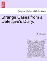 Strange Cases from a Detective's Diary.