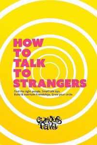 How To Talk To Strangers