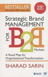 Strategic Brand Management for B2B Markets: A Road Map for Organizational Transformation