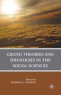 Grand Theories and Ideologies in the Social Sciences