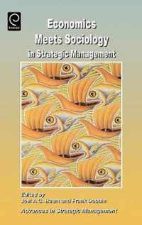 Economics Meets Sociology in Strategic Management