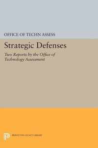 Strategic Defenses - Two Reports by the Office of Technology Assessment