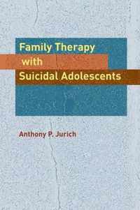 Family Therapy with Suicidal Adolescents