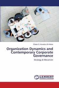 Organization Dynamics and Contemporary Corporate Governance