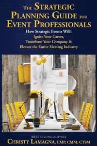 The Strategic Planning Guide for Event Professionals: How Strategic Events Will