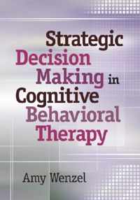 Strategic Decision Making in Cognitive Behavioral Therapy