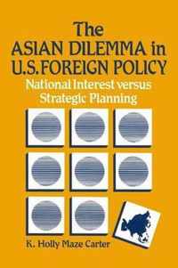 The Asian Dilemma in United States Foreign Policy