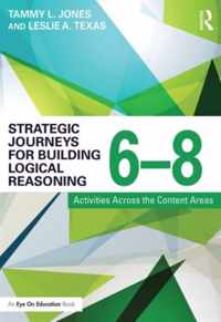 Strategic Journeys for Building Logical Reasoning, 6-8