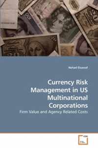 Currency Risk Management in US Multinational Corporations