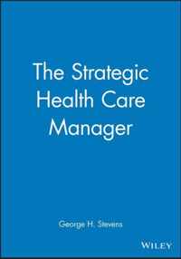 The Strategic Health Care Manager