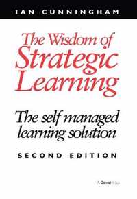 The Wisdom of Strategic Learning: The Self Managed Learning Solution