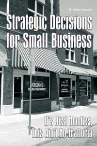 Strategic Decisions For Small Business