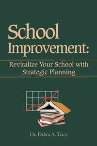 School Improvement: Revitalize Your School with Strategic Planning