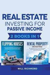 Real Estate Investing for Passive Income 2 Books in 1: Real Estate Investing strategies from Beginner to Expert