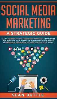 Social Media Marketing a Strategic Guide