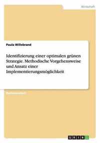 Identifizierung einer optimalen grunen Strategie. Methodische Vorgehensweise und Ansatz einer Implementierungsmoeglichkeit