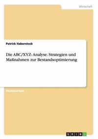 Die ABC/XYZ- Analyse. Strategien und Massnahmen zur Bestandsoptimierung