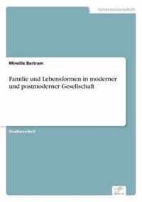 Familie und Lebensformen in moderner und postmoderner Gesellschaft