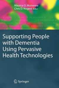 Supporting People with Dementia Using Pervasive Health Technologies