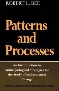 Patterns and Processes; An Introduction to Anthropological Strategies for the Study of Sociocultural Change