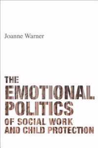 Emotional Politics Of Social Work & Chil