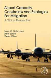 Capacities, Capacity Constraints and Capacity Reserves of Airports, Today and in the Future