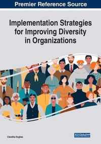 Implementation Strategies for Improving Diversity in Organizations