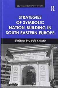 Strategies of Symbolic Nation-building in South Eastern Europe