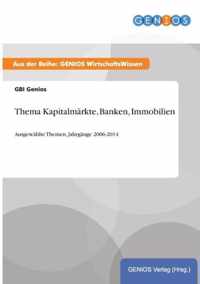 Thema Kapitalmarkte, Banken, Immobilien