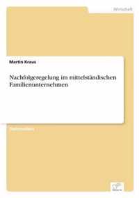 Nachfolgeregelung im mittelstandischen Familienunternehmen