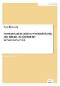 Kommunikationsdefizite zwischen Industrie und Handel im Rahmen der Verkaufsfoerderung