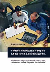 Computerunterstutzte Planspiele fur das Informationsmanagement