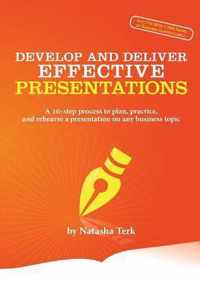 Develop and Deliver Effective Presentations