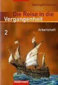 Die Reise in die Vergangenheit 7. Arbeitsheft. Berlin, Brandenburg, Sachsen-Anhalt, Thüringen