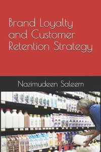 Brand Loyalty and Customer Retention Strategy