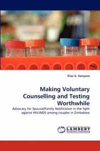 Making Voluntary Counselling and Testing Worthwhile