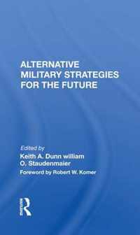 Alternative Military Strategies For The Future: Thinking about Strategy